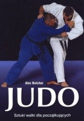 Okładka książki Judo. Sztuki walki dla początkujących Alex Butcher
