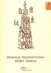 Okładka książki Edukacja polonistyczna wobec innego Anna Janus-Sitarz