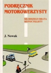 Okładka książki Podręcznik motorowerzysty młodszego brata motocyklisty Jarosław Nowak