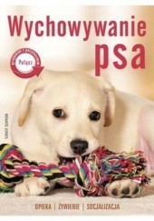 Okładka książki Wychowywanie psa. Opieka, żywienie, socjalizacja Renate Jones
