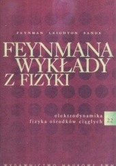 Okładka książki Feynmana wykłady z fizyki - Tom 2, część 2 - Elektrodynamika, fizyka ośrodków ciągłych Richard P. Feynman, Robert Benjamin Leighton, Matthew Sands
