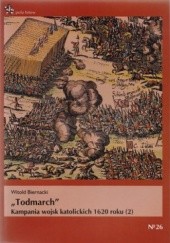 Okładka książki Todmarch. Kampania wojsk katolickich 1620 roku (2)