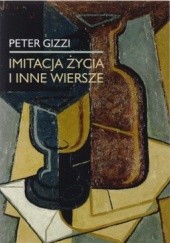 Okładka książki Imitacja życia i inne wiersze Peter Gizzi