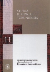 Okładka książki Studia Iuridica Toruniensia 11. Studia monograficzne ofiarowane Profesorowi Ryszardowi Łaszewskiemu praca zbiorowa