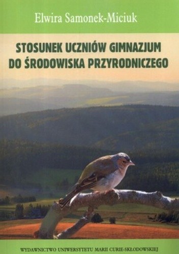 Okładka książki Stosunek uczniów gimnazjum do środowiska przyrodniczego Elwira Samonek-Miciuk