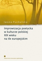 Okładka książki Improwizacja poetycka w kulturze polskiej XIX wieku na tle europejskim Iwona Puchalska
