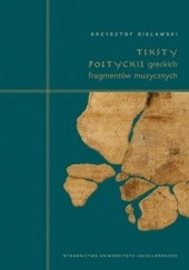 Teksty poetyckie greckich fragmentów muzycznych. Komentarz filologiczny