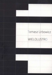 Okładka książki Wielolustro Tomasz Urbowicz