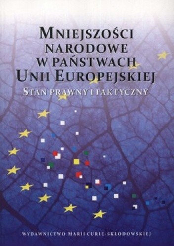 Okładka książki Mniejszości narodowe w państwach Unii Europejskiej. Stan prawny i faktyczny Ewa Godlewska, Magdalena Lesińska-Staszczuk