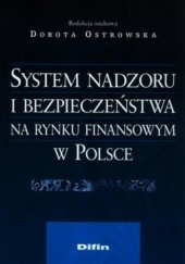 Okładka książki System nadzoru i bezpieczeństwa na rynku finansowym w Polsce Dorota Ostrowska