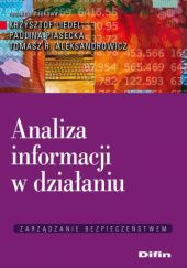 Okładka książki Analiza informacji w działaniu Tomasz R. Aleksandrowicz, Krzysztof Liedel, Paulina Piasecka
