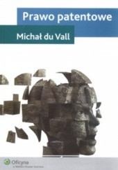 Okładka książki Prawo patentowe Michał du Vall