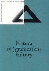 Okładka książki Natura (w) granica(ch) kultury. Prace kulturoznawcze XIV/2 Krzysztof Łukasiewicz, Izolda Topp