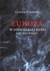 Okładka książki Europa w niemieckiej myśli XIX-XXI wieku Leszek Żyliński