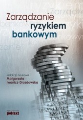 Okładka książki Zarządzanie ryzykiem bankowym
