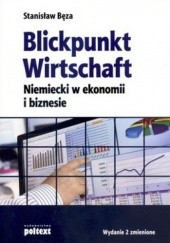 Okładka książki Blickpunkt Wirtschaft. Niemiecki w ekonomii i biznesie Stanisław Bęza