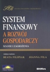 Okładka książki System finansowy a rozwój gospodarczy. Szanse i zagrożenia