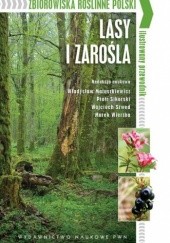 Okładka książki Zbiorowiska roślinne Polski. Lasy i zarośla. Ilustrowany przewodnik praca zbiorowa