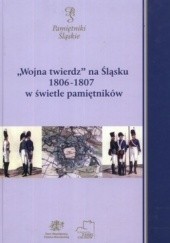 Okładka książki Wojna twierdz na Śląsku 1806-1807 w świetle pamiętników praca zbiorowa