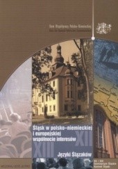 Okładka książki Śląsk w polsko-niemieckiej i europejskiej wspólnocie interesów 