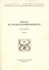 Okładka książki Poznań we wczesnym średniowieczu. Tom7 Hanna Kocka-Krenz