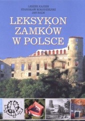 Okładka książki Leksykon zamków w Polsce Leszek Kajzer, Stanisław Kołodziejski, Jan Salm