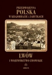 Okładka książki Lwów i województwo lwowskie Tadeusz Szydłowski