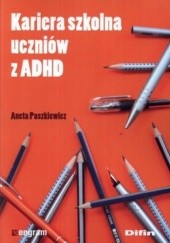 Okładka książki Kariera szkolna uczniów z ADHD