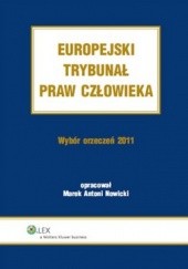 Okładka książki Europejski Trybunał Praw Człowieka. Wybór Orzeczeń 2011