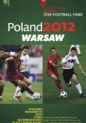 Okładka książki Poland 2012. Warsaw. A Practical Guide for Football Fans