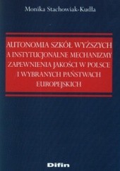Okładka książki Autonomia szkół wyższych a instytucjonalne mechanizmy zapewnienia jakości w Polsce i wybranych państwach europejskich