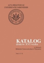 Okładka książki Katalog druków XVI wieku w zbiorach Biblioteki Uniwersyteckiej w Warszawie. Tom 4: F-K Halina Mieczkowska