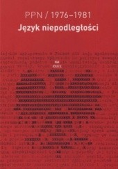 Okładka książki PPN / 1976-1981. Język niepodległości Łukasz Bertram