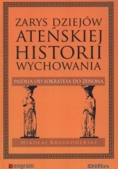 Okładka książki Zarys dziejów ateńskiej historii wychowania. Paideia od Sokratesa do Zenona Mikołaj Krasnodębski