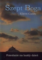 Okładka książki Szept Boga. Przesłanie na każdy dzień Eileen Caddy