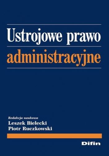 Okładka książki Ustrojowe prawo administracyjne Leszek Bielecki, Piotr Ruczkowski