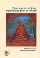 Okładka książki Potencjał rozwojowy wybranych gmin w Polsce Ewa Okoń-Horodyńska