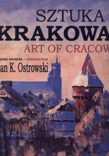Okładka książki Sztuka Krakowa Jan K. Ostrowski