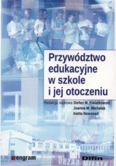 Okładka książki Przywództwo edukacyjne w szkole i jej otoczeniu