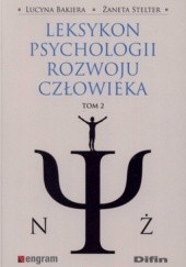 Okładka książki Leksykon psychologii rozwoju człowieka. Tom 2 Lucyna Bakiera, Żaneta Stelter