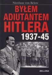 Okładka książki Byłem adiutantem Hitlera 1937-1945 Nicolaus von Below