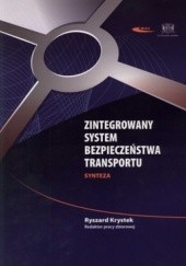 Okładka książki Zintegrowany system bezpieczeństwa transportu. Synteza Ryszard Krystek