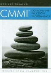 Okładka książki CMMI Doskonalenie procesów w organizacji Mariusz Chrapko