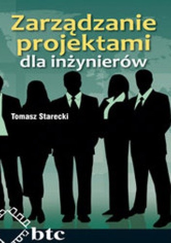 Okładka książki Zarządzanie projektami dla inżynierów Starecki Tomasz