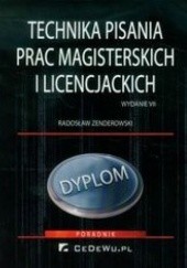 Okładka książki Technika pisania prac magisterskich i licencjackich. Poradnik Zenderowski Radosław
