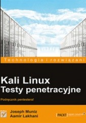 Okładka książki Kali Linux. Testy penetracyjne Aamir Lakhani, Joseph Muniz