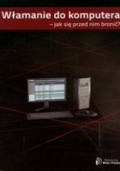 Okładka książki Włamanie do komputera - jak się przed nim bronić Szeliga Marcin