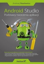Okładka książki Android Studio. Podstawy tworzenia aplikacji Andrzej Stasiewicz