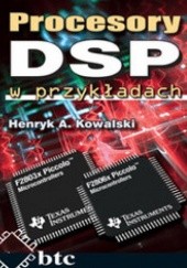 Okładka książki Procesory DSP w przykładach Kowalski Henryk