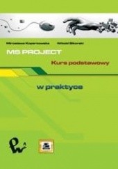 Okładka książki MS PROJECT. Kurs podstawowy Kopertowska Mirosława, Witold Sikorski